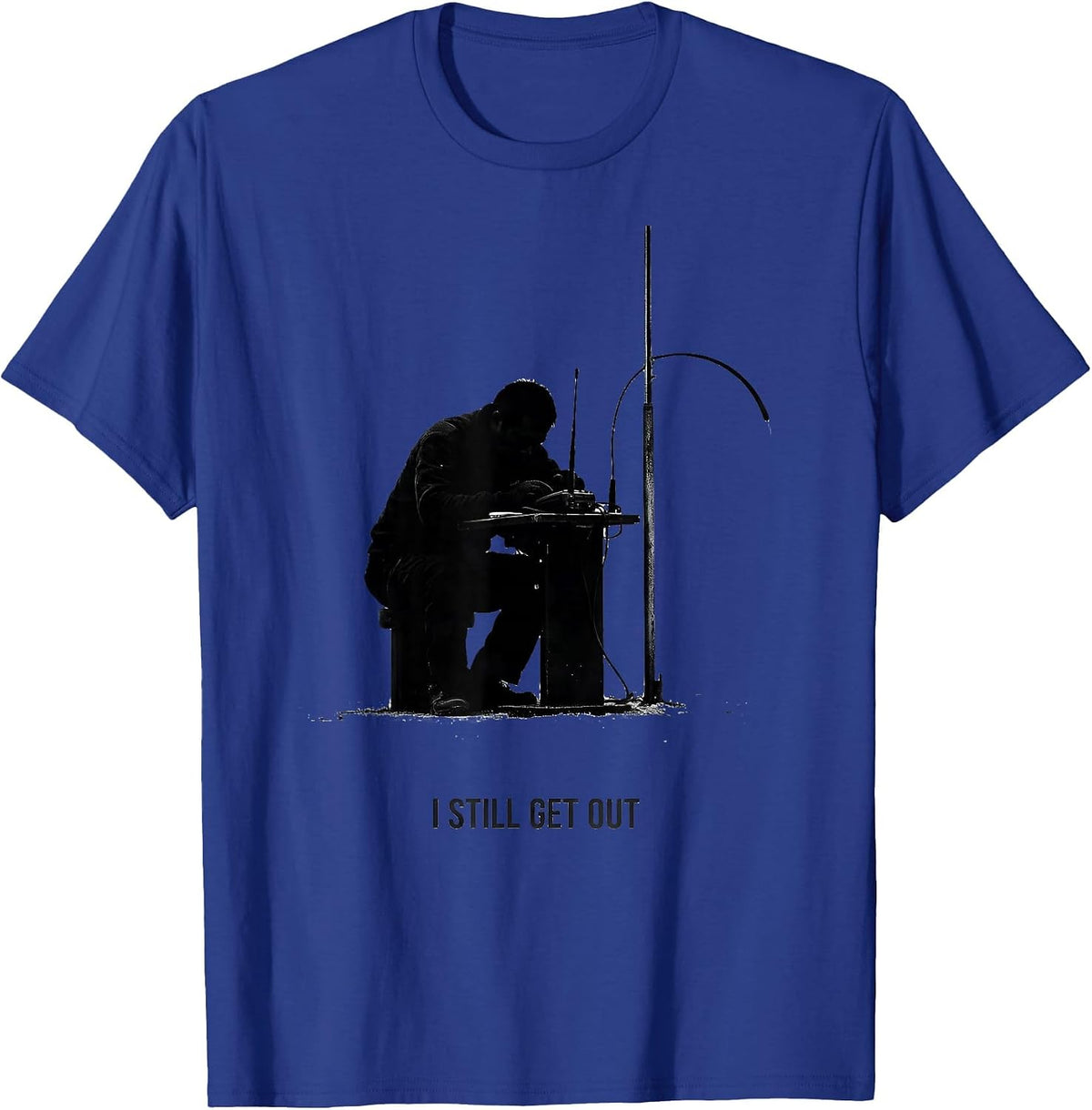 I Still Get Out Funny Ham Radio Operator Hobby Humor T-Shirt - Royal Blue