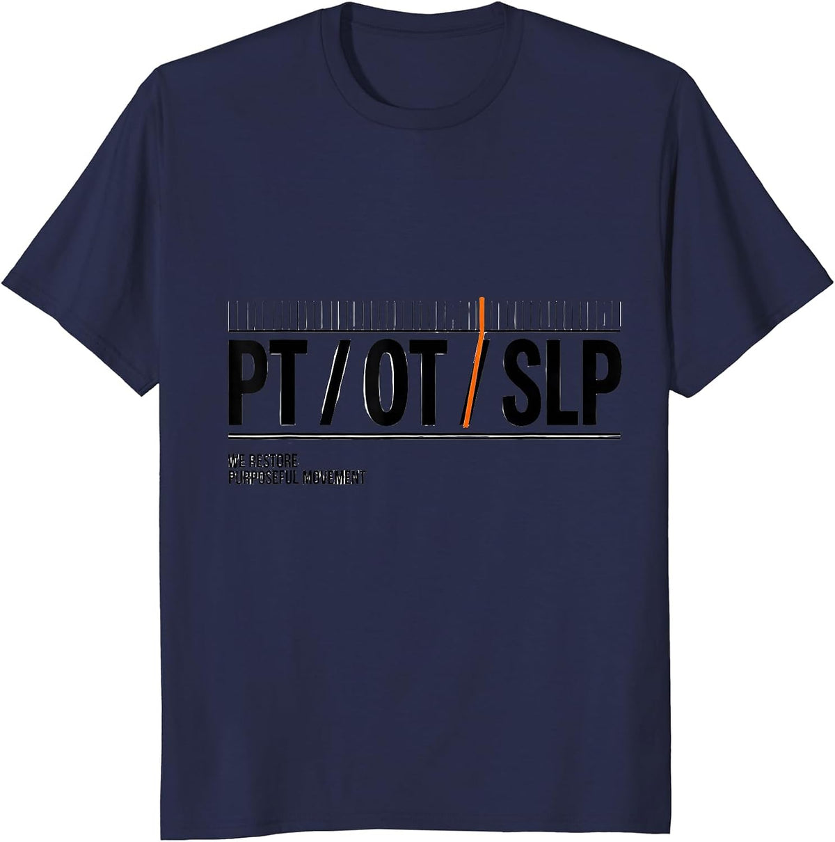 Men's PT / OT / SLP / We Restore Purposeful Movement Physical T-Shirt - Navy Blue
