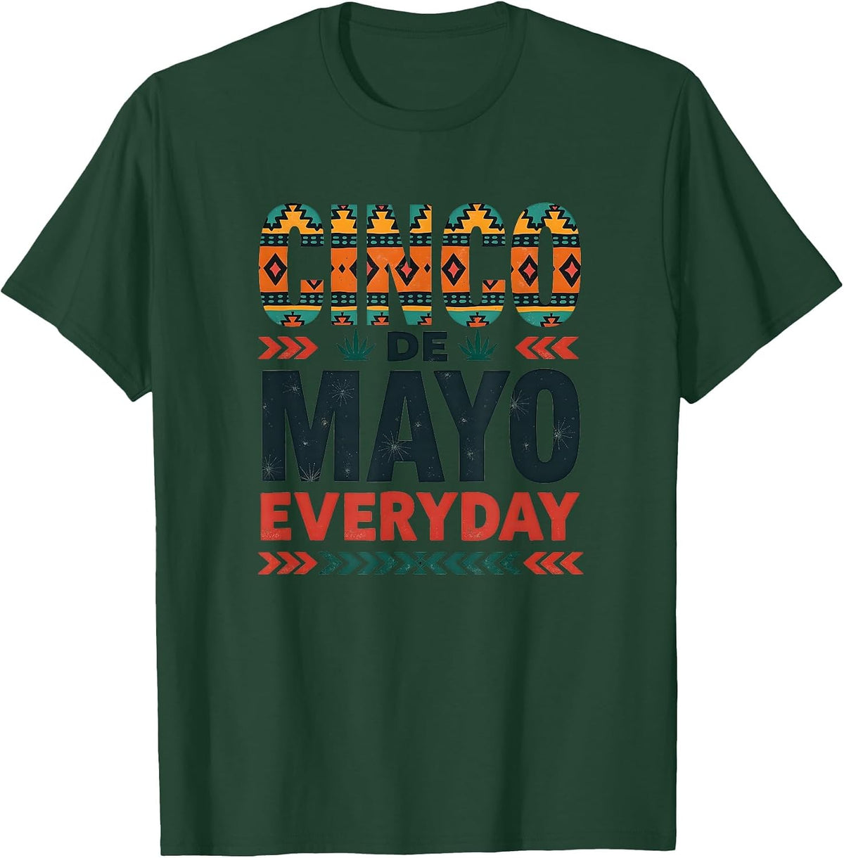 Cinco de Mayo Everyday Mexican Celebration Design T-Shirt - Dark Green