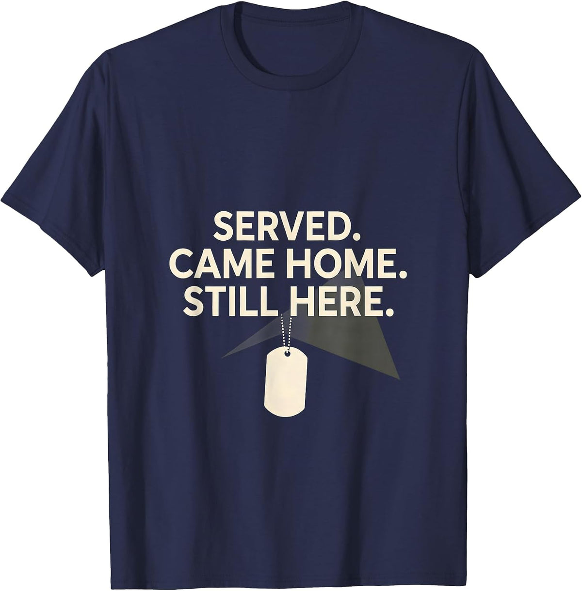 Served Came Home Still Here Vintage Veteran Military Pride T-Shirt - Navy Blue