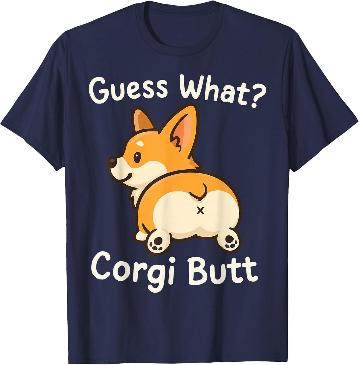 Guess What Corgi Butt T-Shirt - Navy Blue