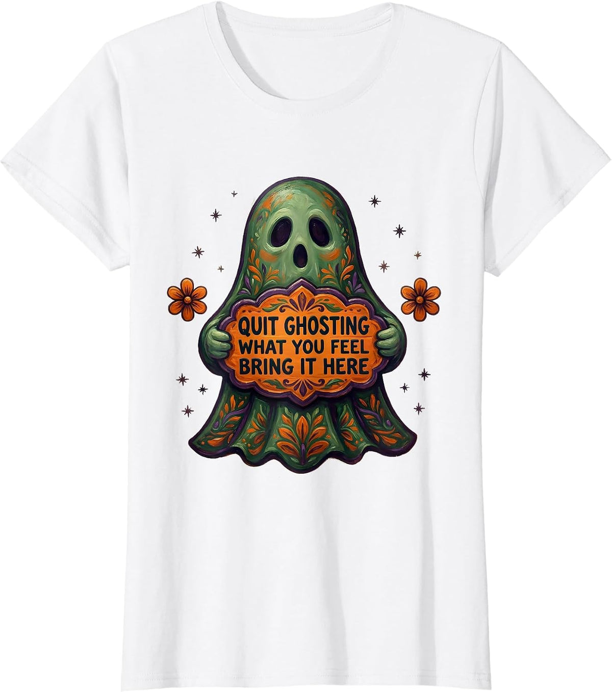 Women's Quit Ghosting What You Feel Bring It Here Halloween T-Shirt - White