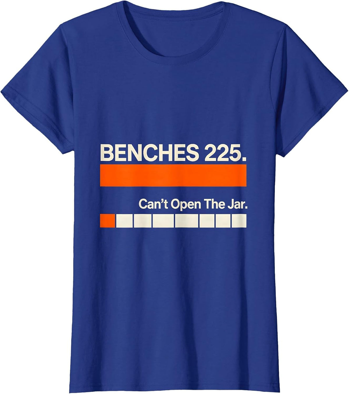 Women's Benches 225 Can't Open The Jar Funny Gym Workout Humor T-Shirt - Royal Blue