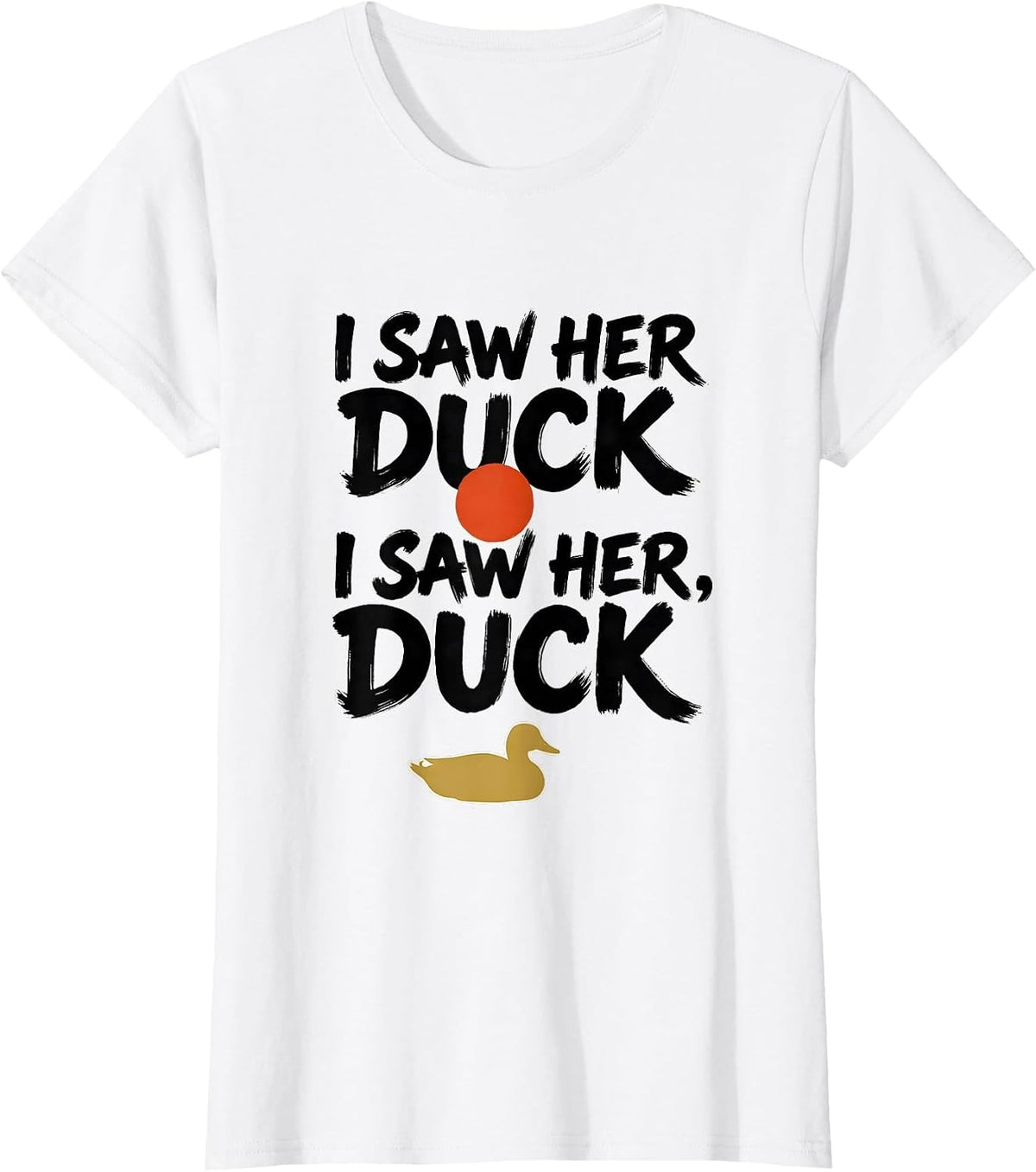 I saw her duck I saw her, duck Funny Grammar Teacher T-Shirt - White