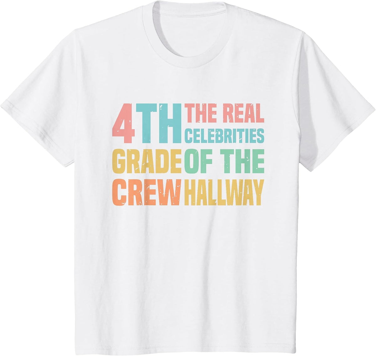 4th Fourth Grade Crew The Real Celebrities of the Hallway T-Shirt - White