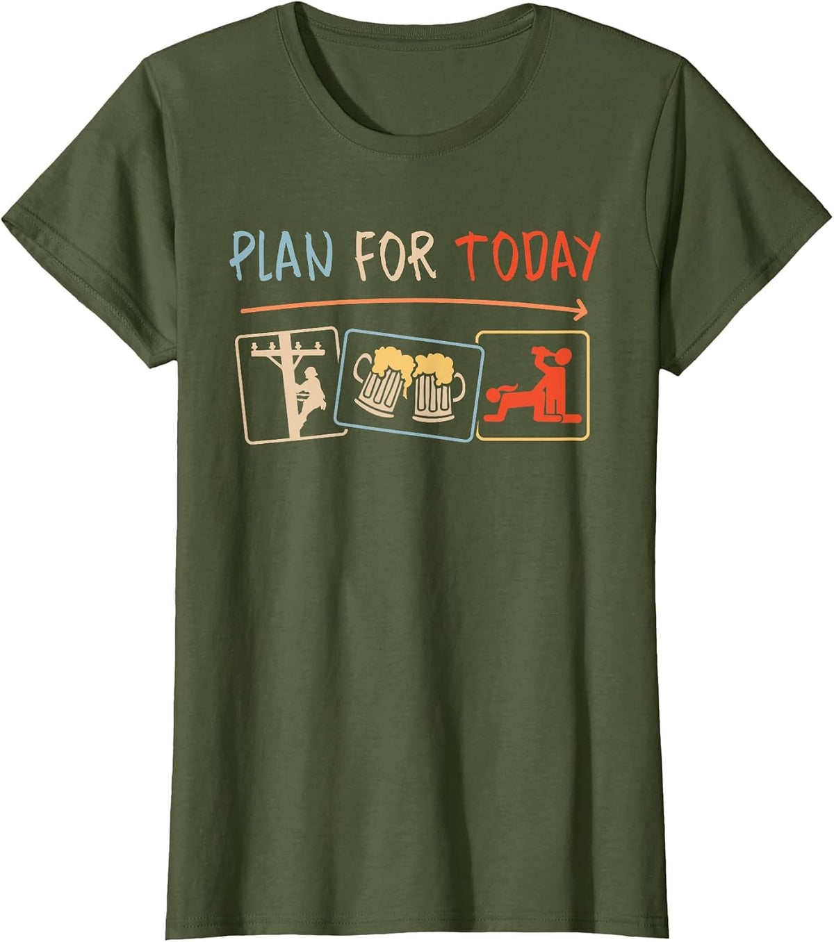 Funny Lineman Squad Drinking Father’s Day Plan for Today T-Shirt - Olive Green