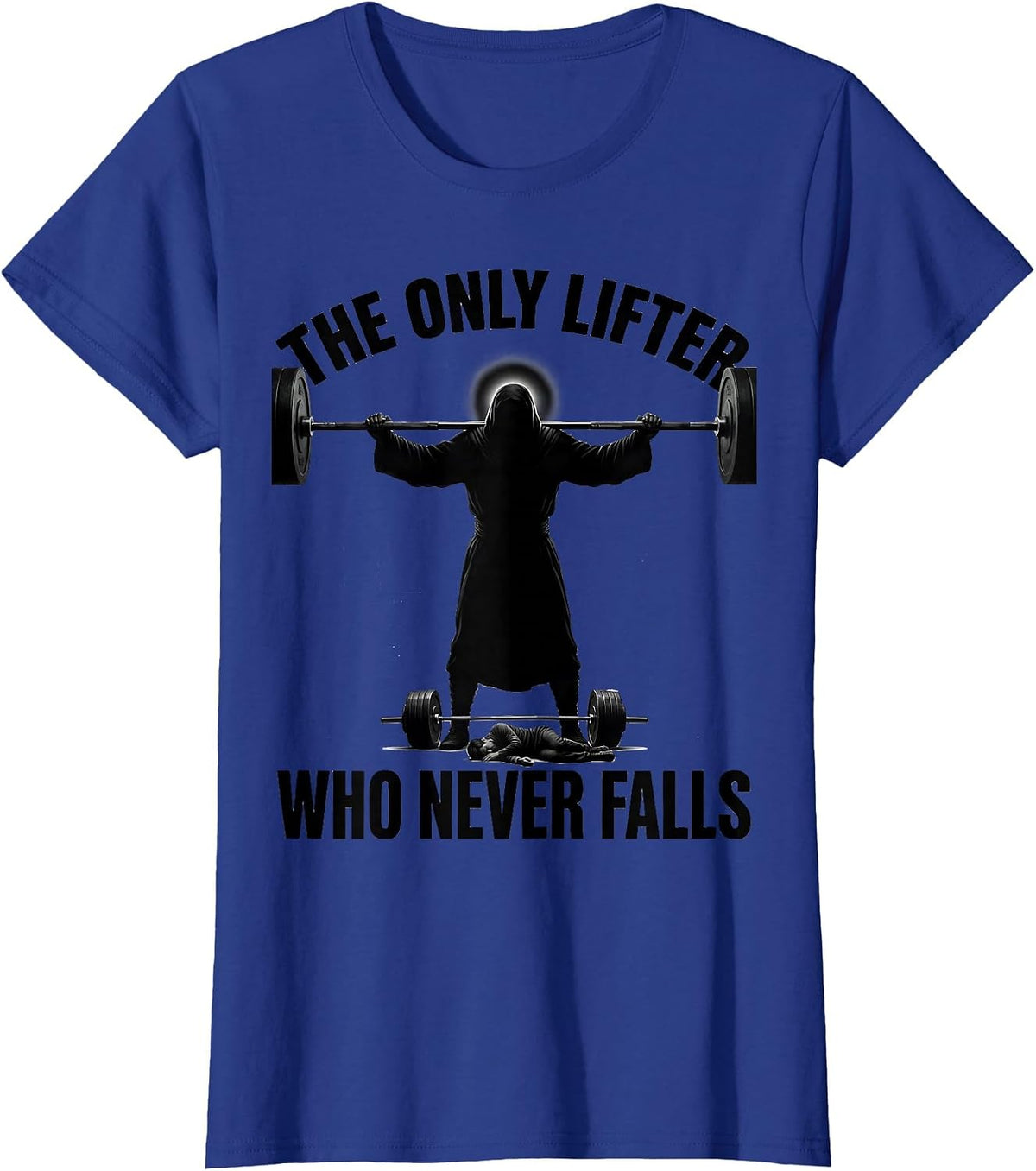 Women's The Only Lifter Who Never Falls Christian Gym Weightlifting T-Shirt - Royal Blue
