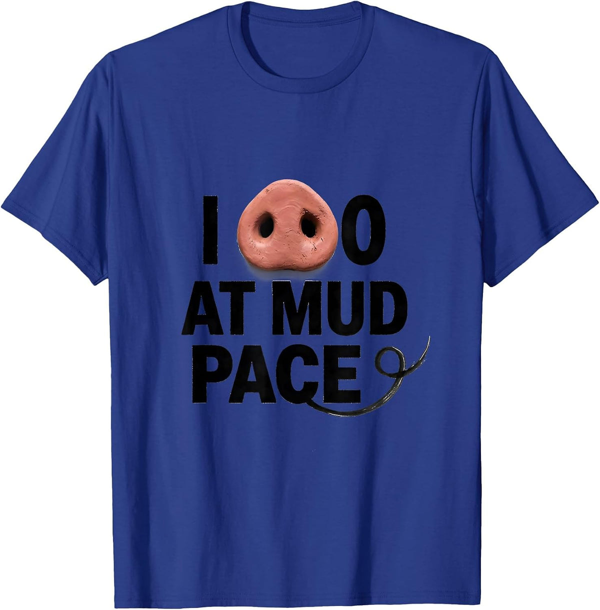 I Go At Mud Pace Funny Pig Lover Halloween Costume Humor T-Shirt - Royal Blue
