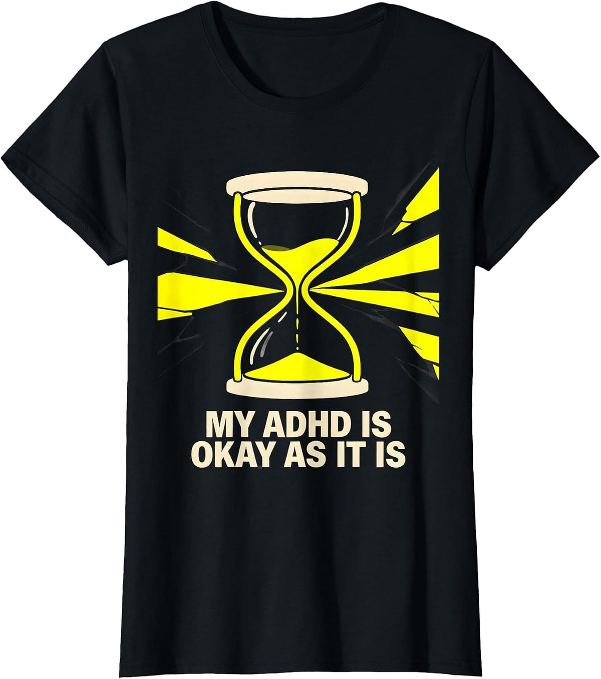 My ADHD Is Okay As It Is Neurodivergent Humor Support T-Shirt - Black