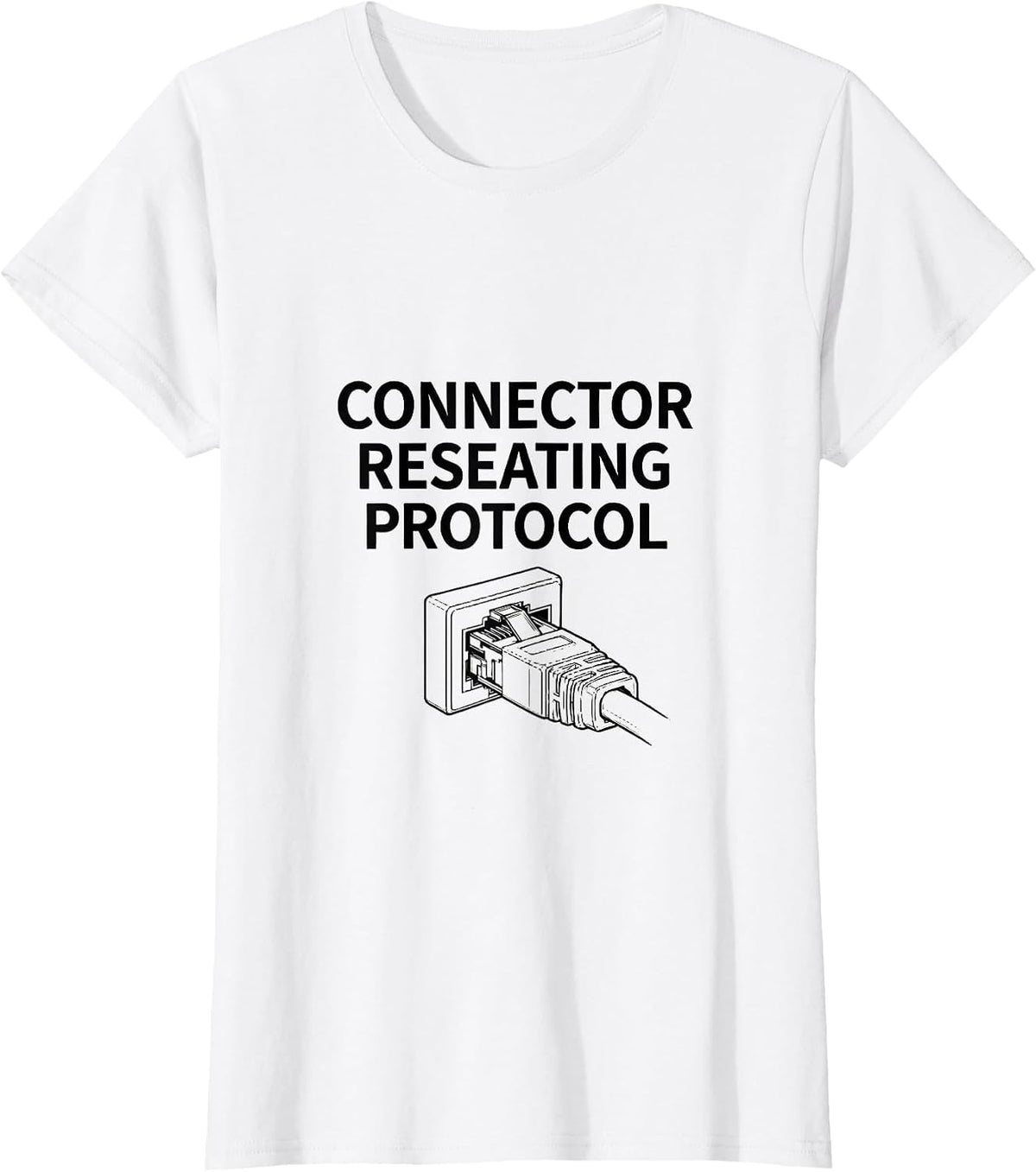 Women's Connector Reseating Protocol Funny Engineer Tech Humor Gift T-Shirt - White