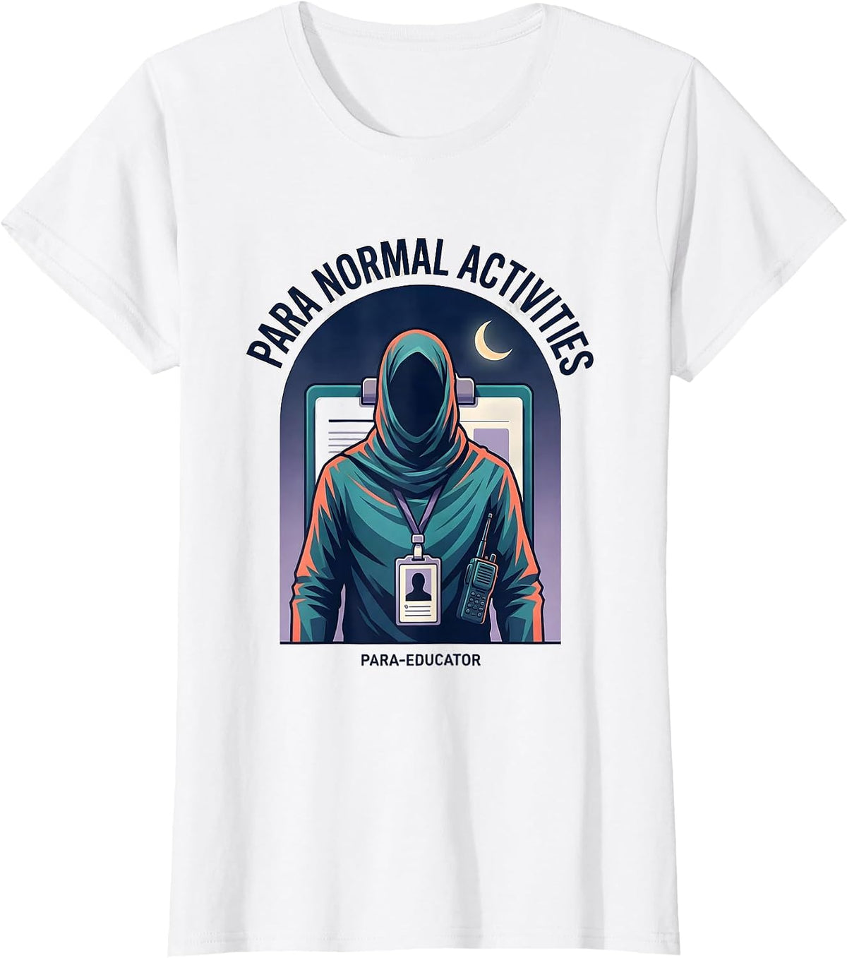 Women's Para Normal Activities Para-Educator Funny Paraprofessional T-Shirt - White