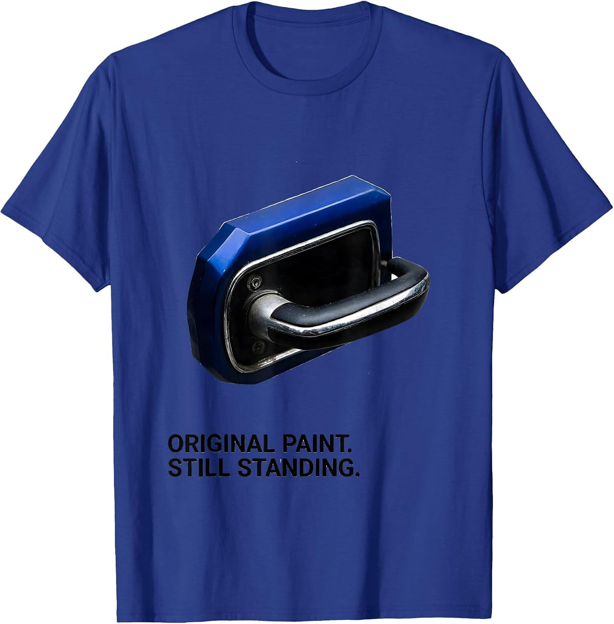 Men's Original Paint Still Standing Classic Car Guy Deadpan Humor T-Shirt - Royal Blue