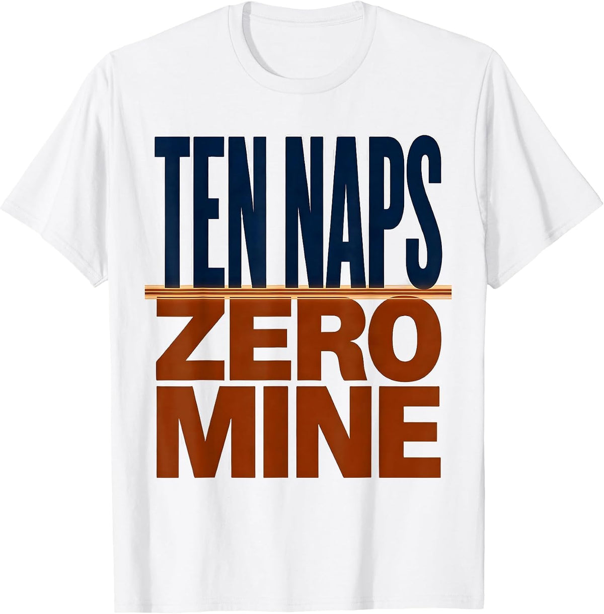 Men's Ten Naps Zero Mine Funny Daycare Provider Childcare Teacher T-Shirt - White
