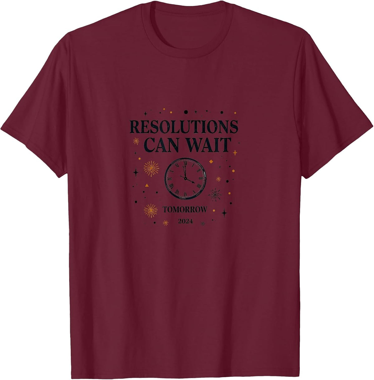 Resolutions Can Wait Tomorrow NYE Design T-Shirt - Burgundy