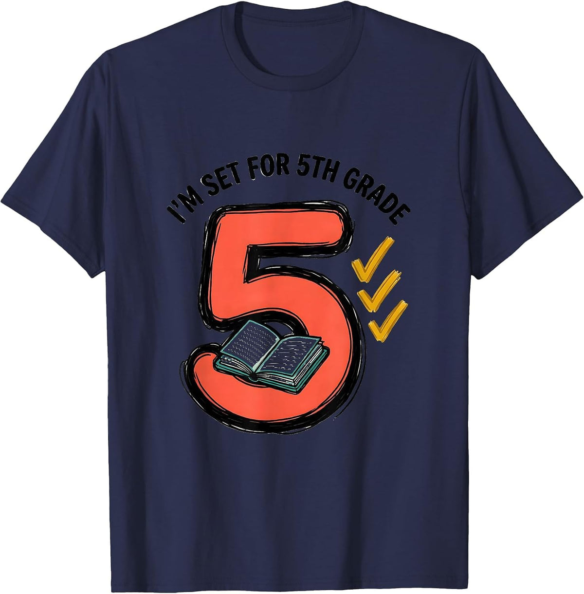 I’m Set For 5th Grade Funny Back To School Kids Teachers T-Shirt - Navy Blue