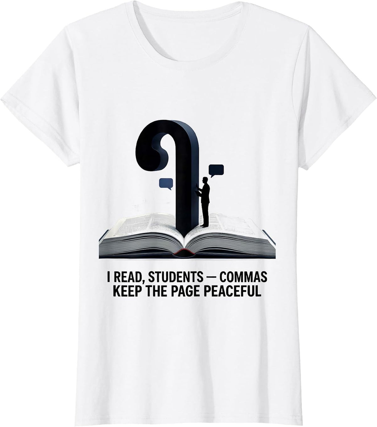 I Read Students Commas Keep The Page Peaceful Funny Grammar T-Shirt - White
