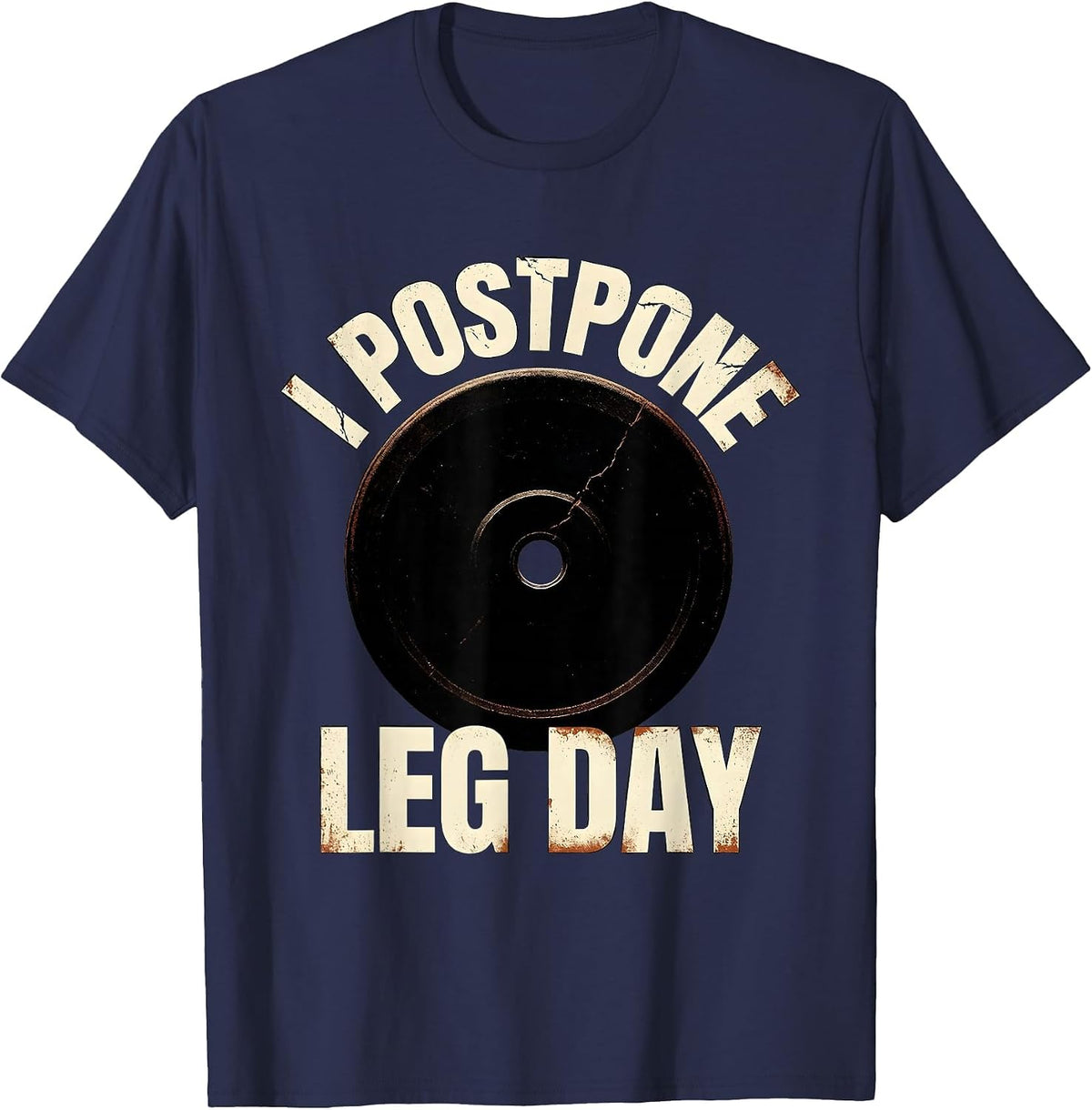 Men's I Postpone Leg Day Funny Gym Workout Meme Weight Lifter T-Shirt - Navy Blue