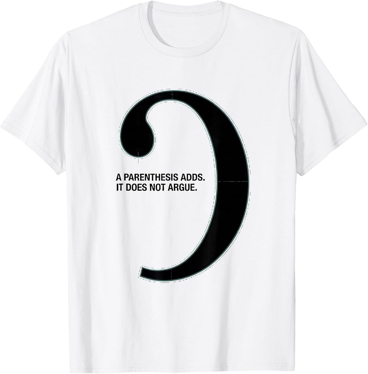 Men's A Parenthesis Adds It Does Not Argue Funny Grammar Teacher T-Shirt - White