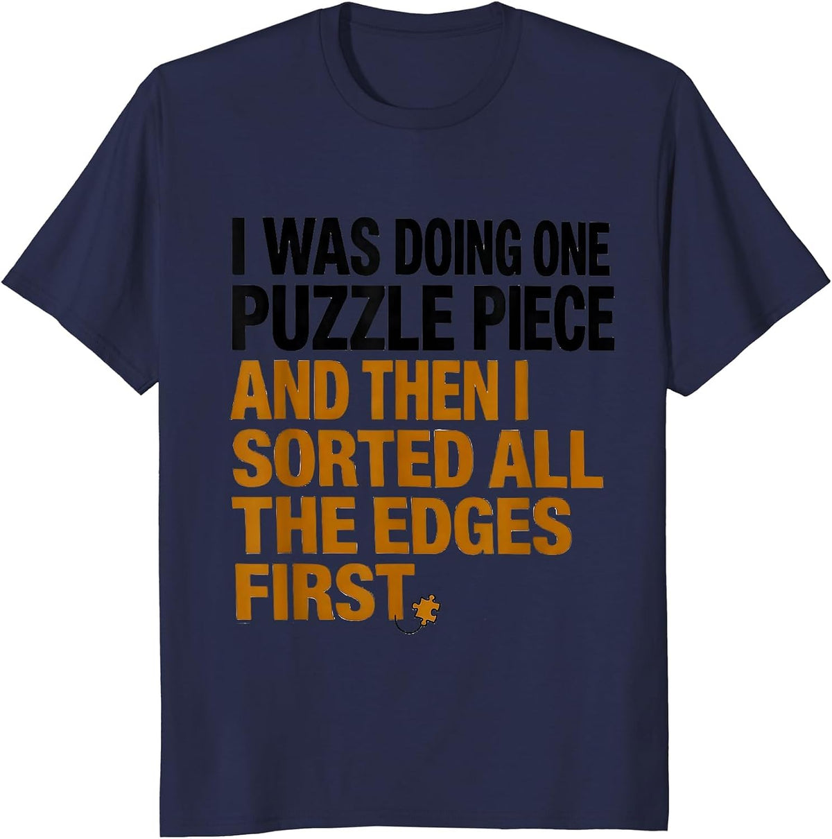 Men's I Was Doing One Puzzle Piece Funny Autism ADHD Meme T-Shirt - Navy Blue