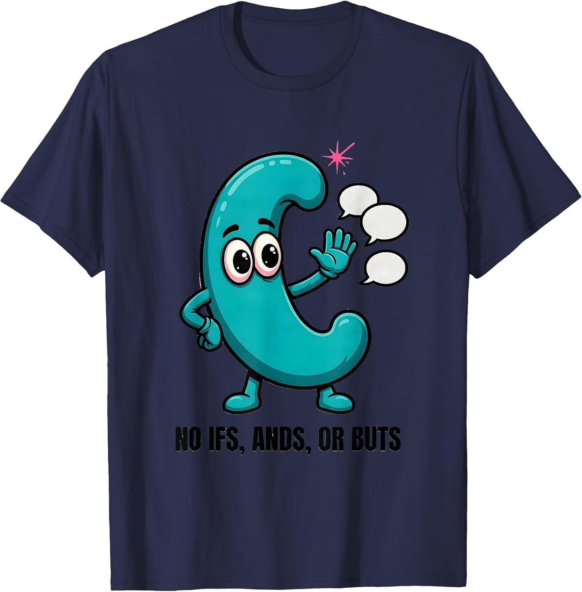 Men's No Ifs Ands Or Buts Funny Grammar Teacher Punctuation Humor T-Shirt - Navy Blue