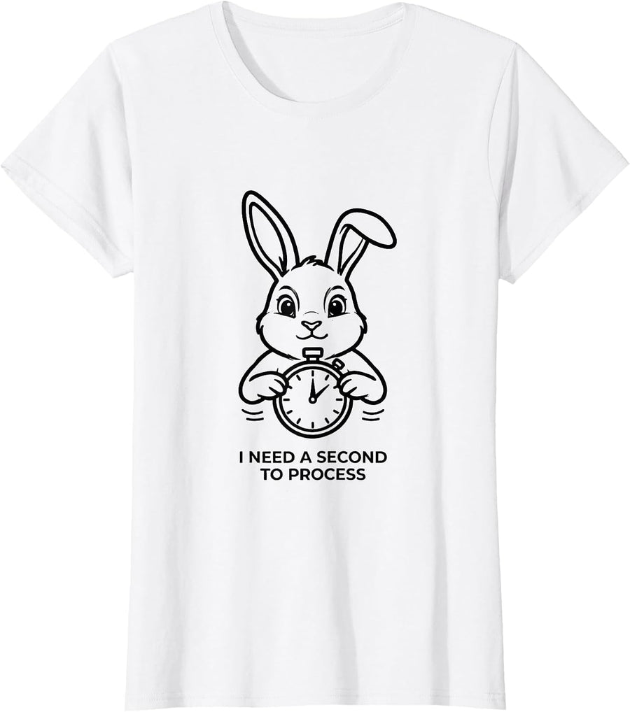 Women's I Need A Second To Process Funny Autism ADHD Awareness Gift T-Shirt - White