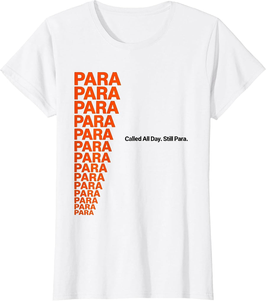 Women's Called All Day Still Para Funny Paraprofessional Support T-Shirt - White