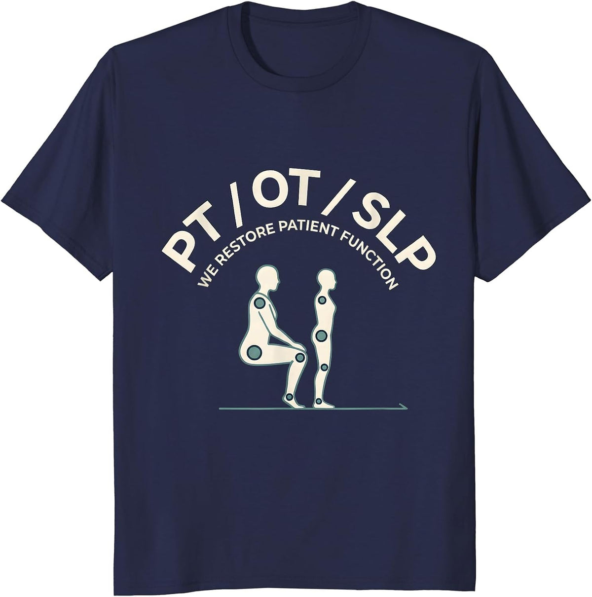 Men's PT / OT / SLP / We Restore Patient Function Physical T-Shirt - Navy Blue