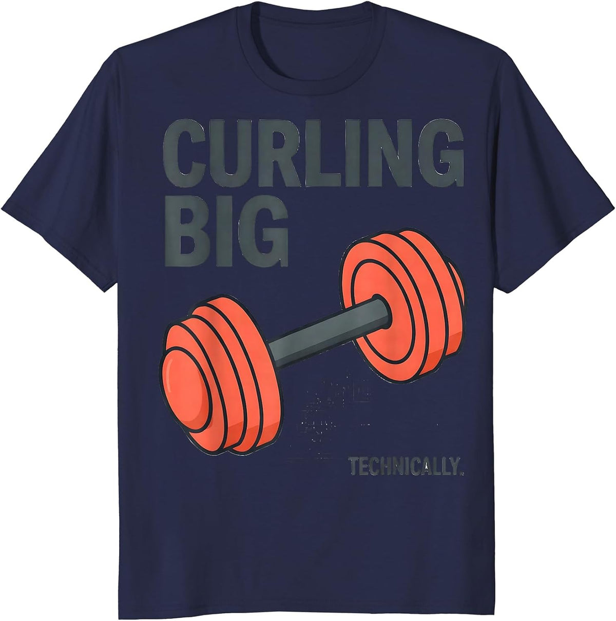 Curling Big. Technically. Funny Gym Weightlifting Workout T-Shirt - Navy Blue