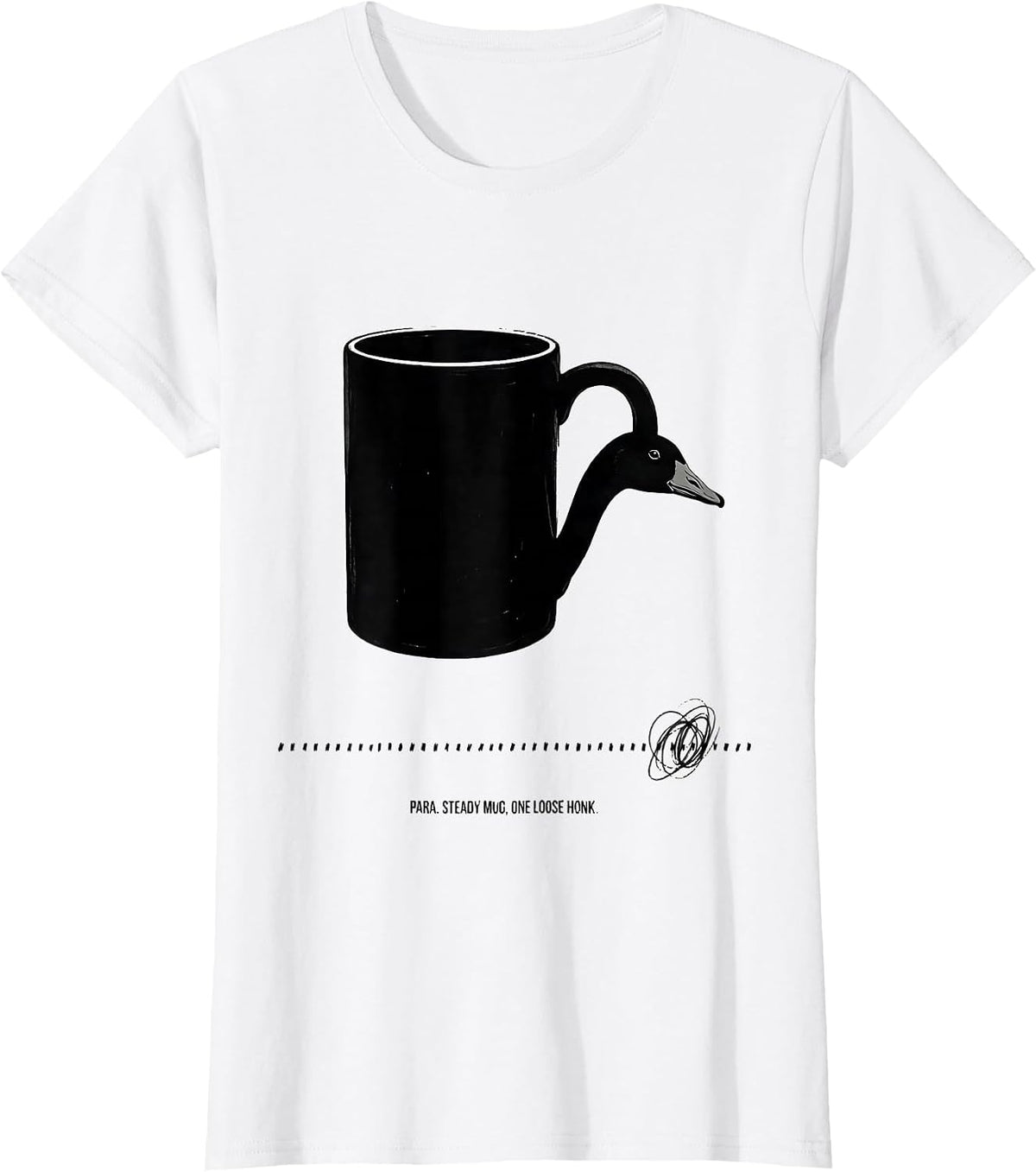 Women's Para Steady Mug One Loose Honk Funny Paraprofessional Goose T-Shirt - White