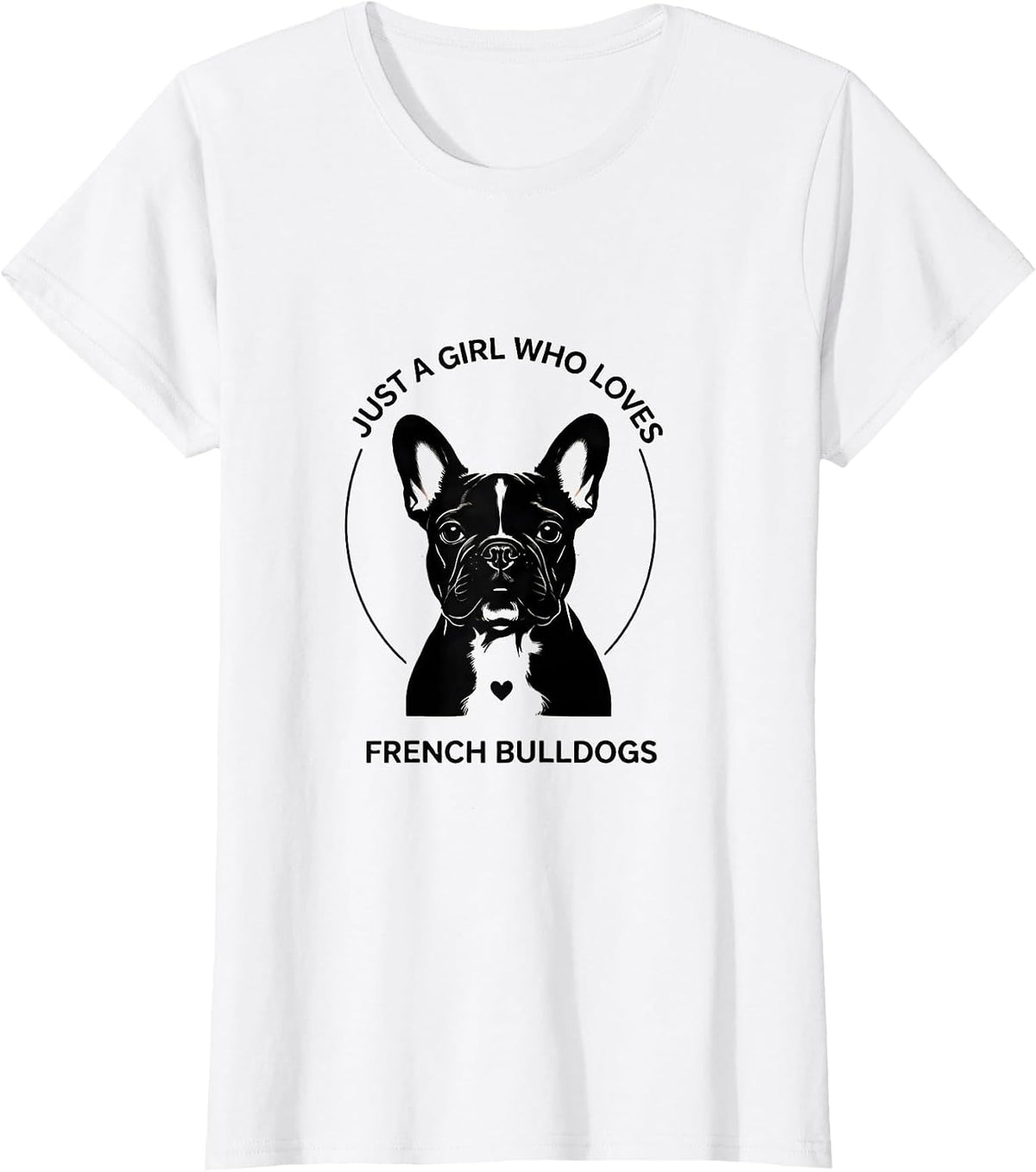 Women's Just a Girl Who Loves French Bulldogs Cute Dog Lover Gift T-Shirt - White