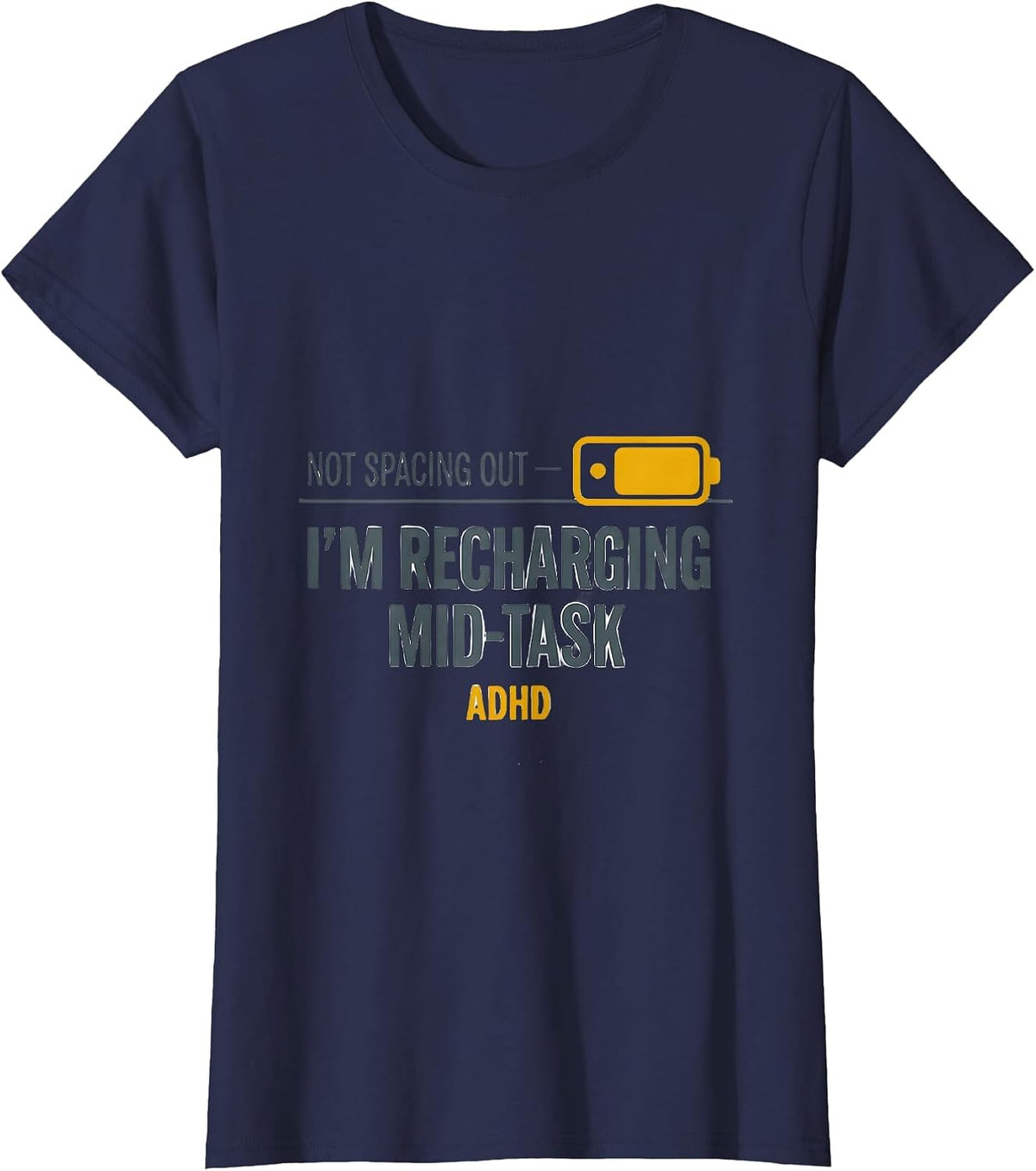 Women's Not Spacing Out ADHD I'm Recharging Mid-Task Funny T-Shirt - Navy Blue