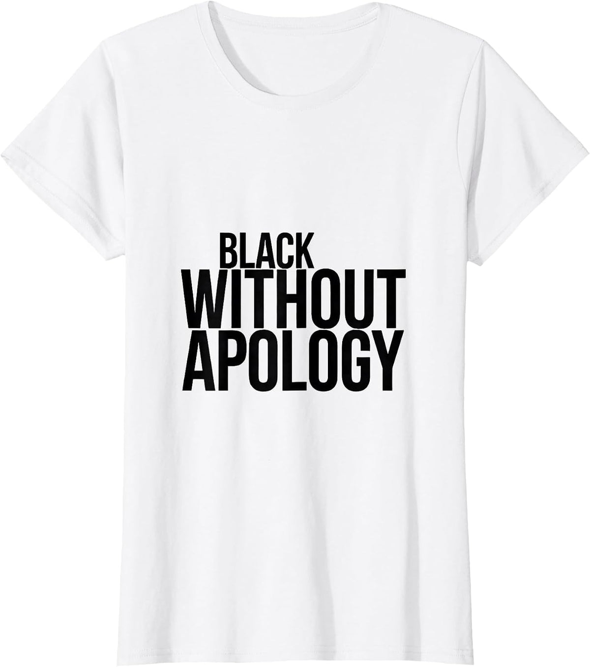 Black Without Apology Minimalist Black Pride Identity T-Shirt - White
