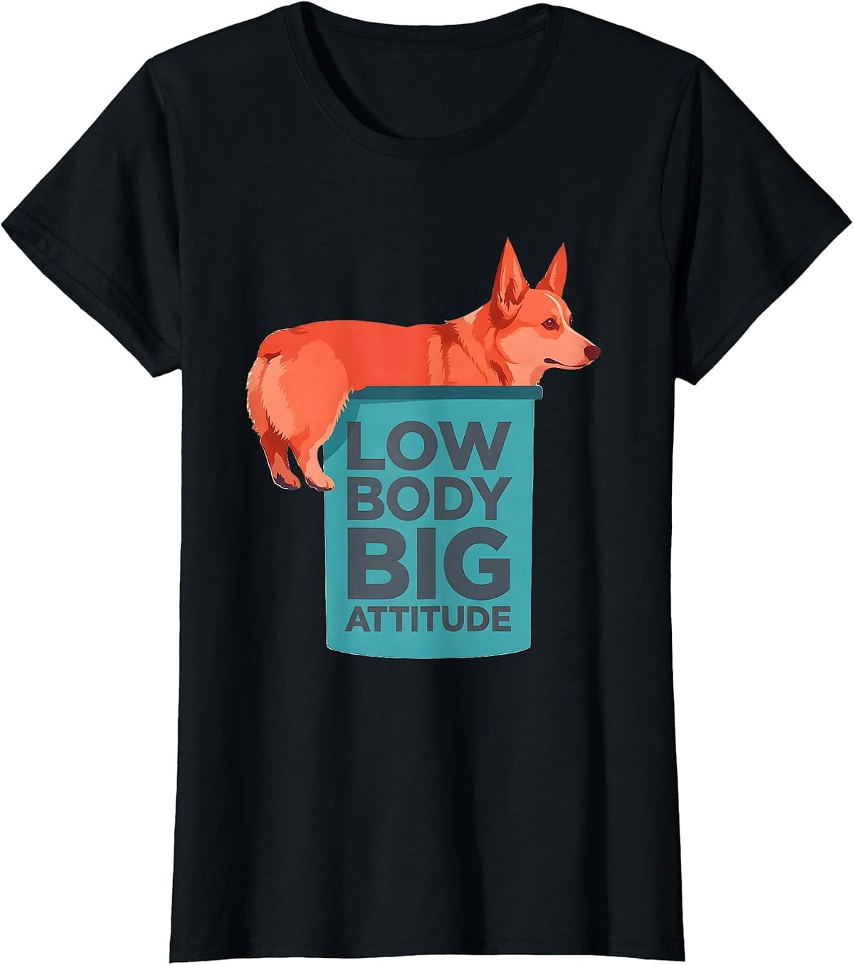 Low Body, Big Attitude Funny Corgi Dog Lover Humor T-Shirt - Black