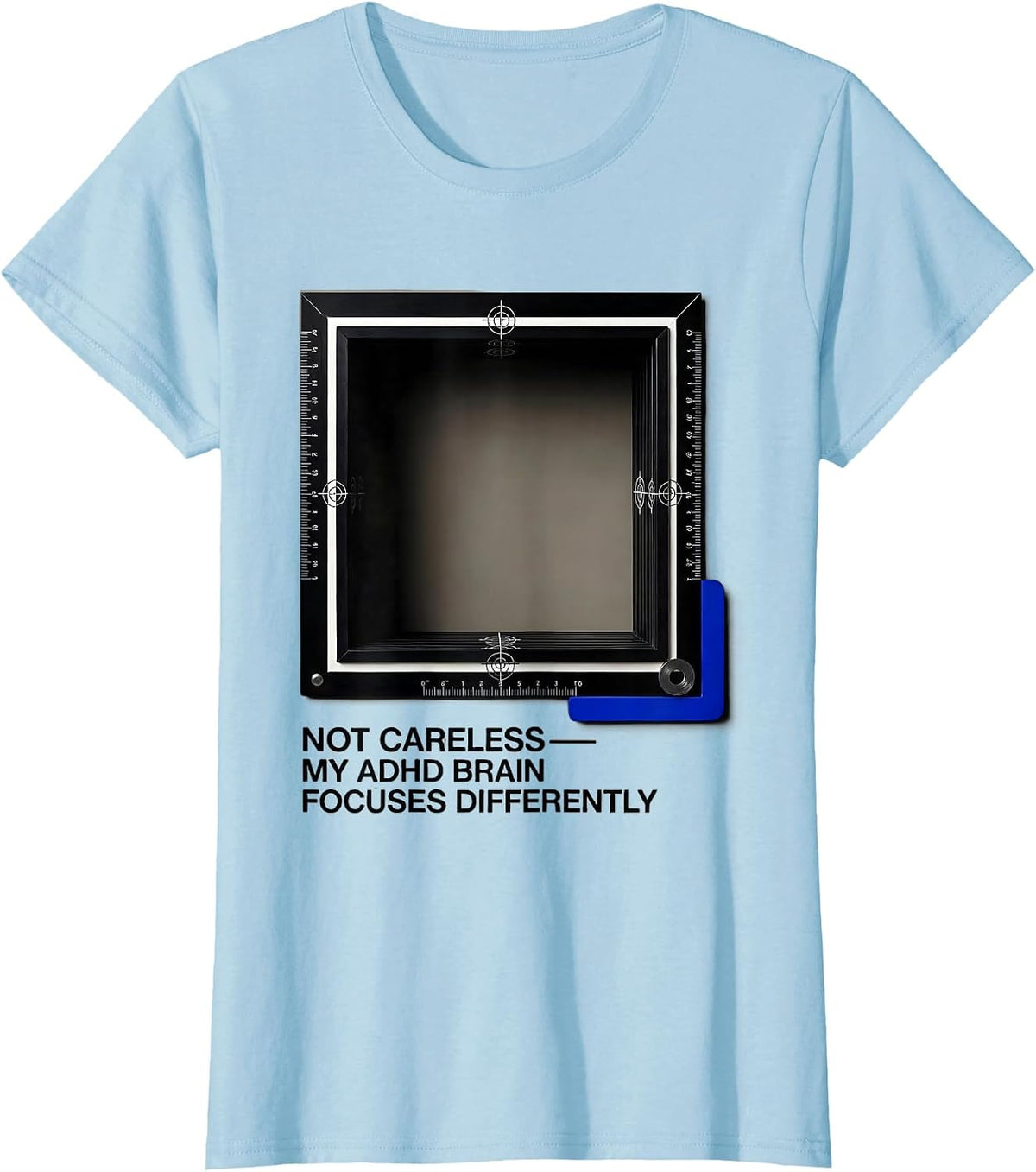 Women's Not Careless My ADHD Brain Focuses Differently Funny T-Shirt - Baby Blue