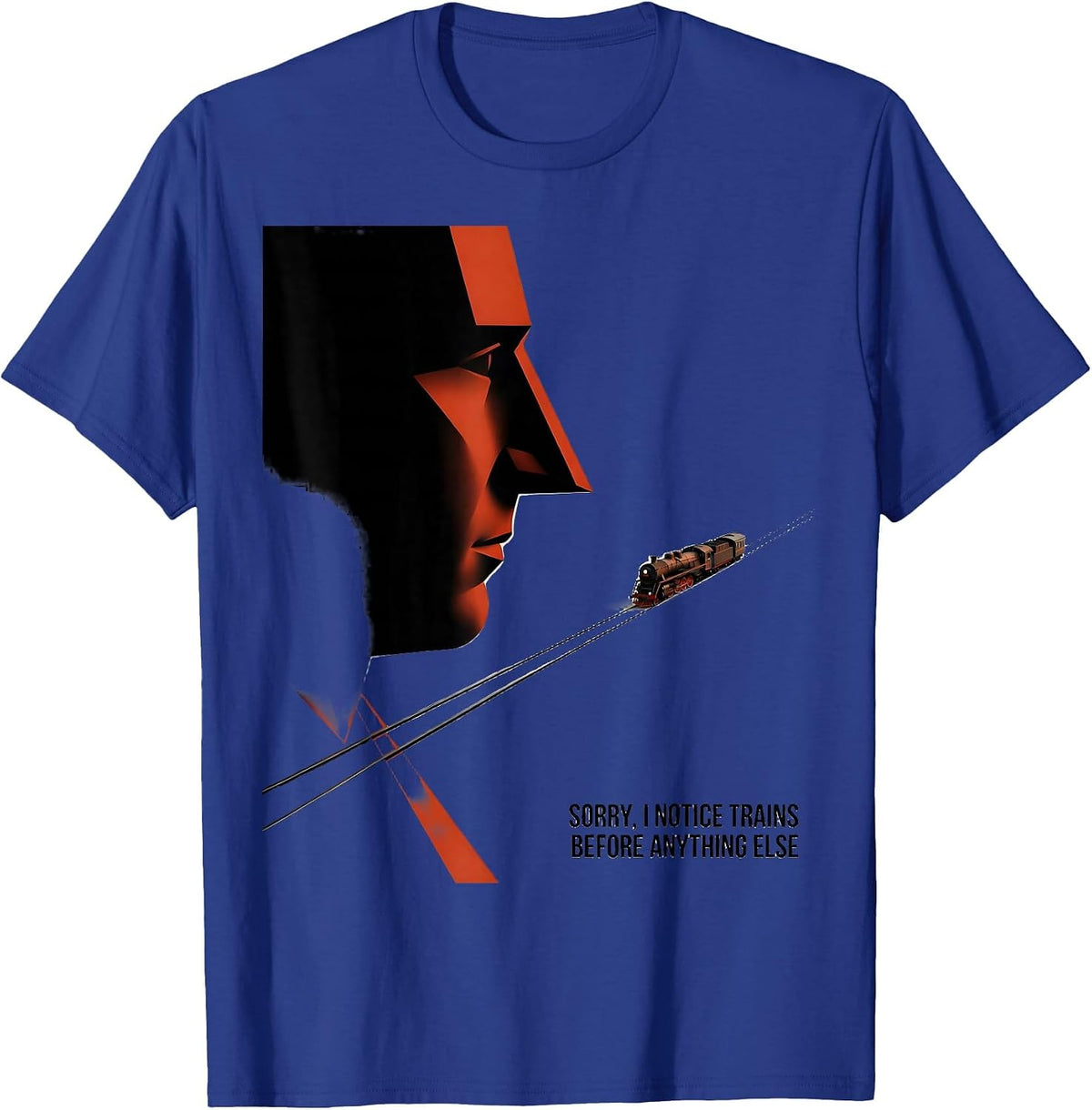 Sorry, I Notice Trains Before Anything Else Train Enthusiast T-Shirt - Royal Blue