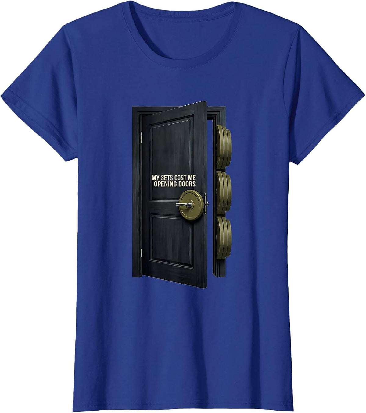 Women's My Sets Cost Me Opening Doors Funny Gym Workout Weightlifter T-Shirt - Royal Blue
