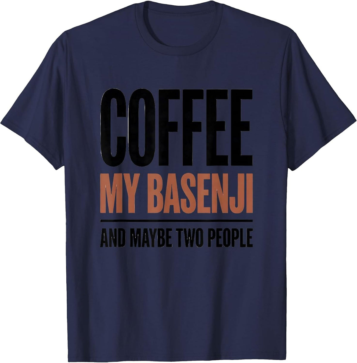 Coffee, My Basenji, And Maybe Two People Funny Dog Mom T-Shirt - Navy Blue