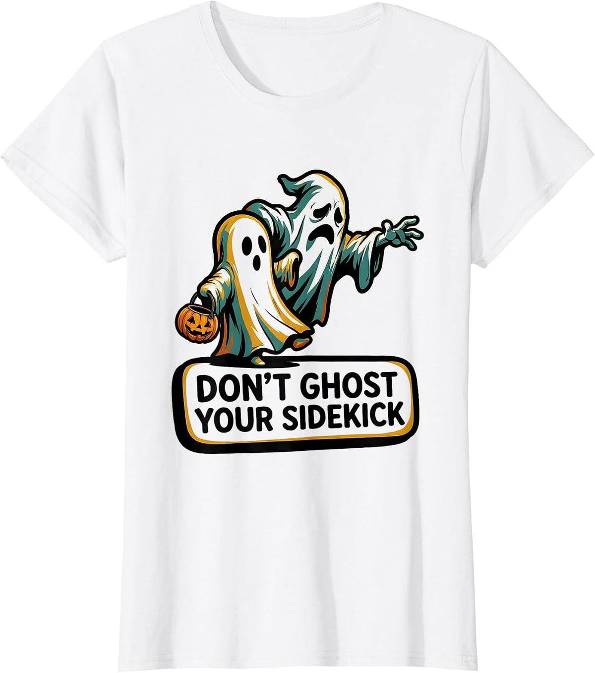 Don't Ghost Your Sidekick Funny Halloween Mental Health T-Shirt - White
