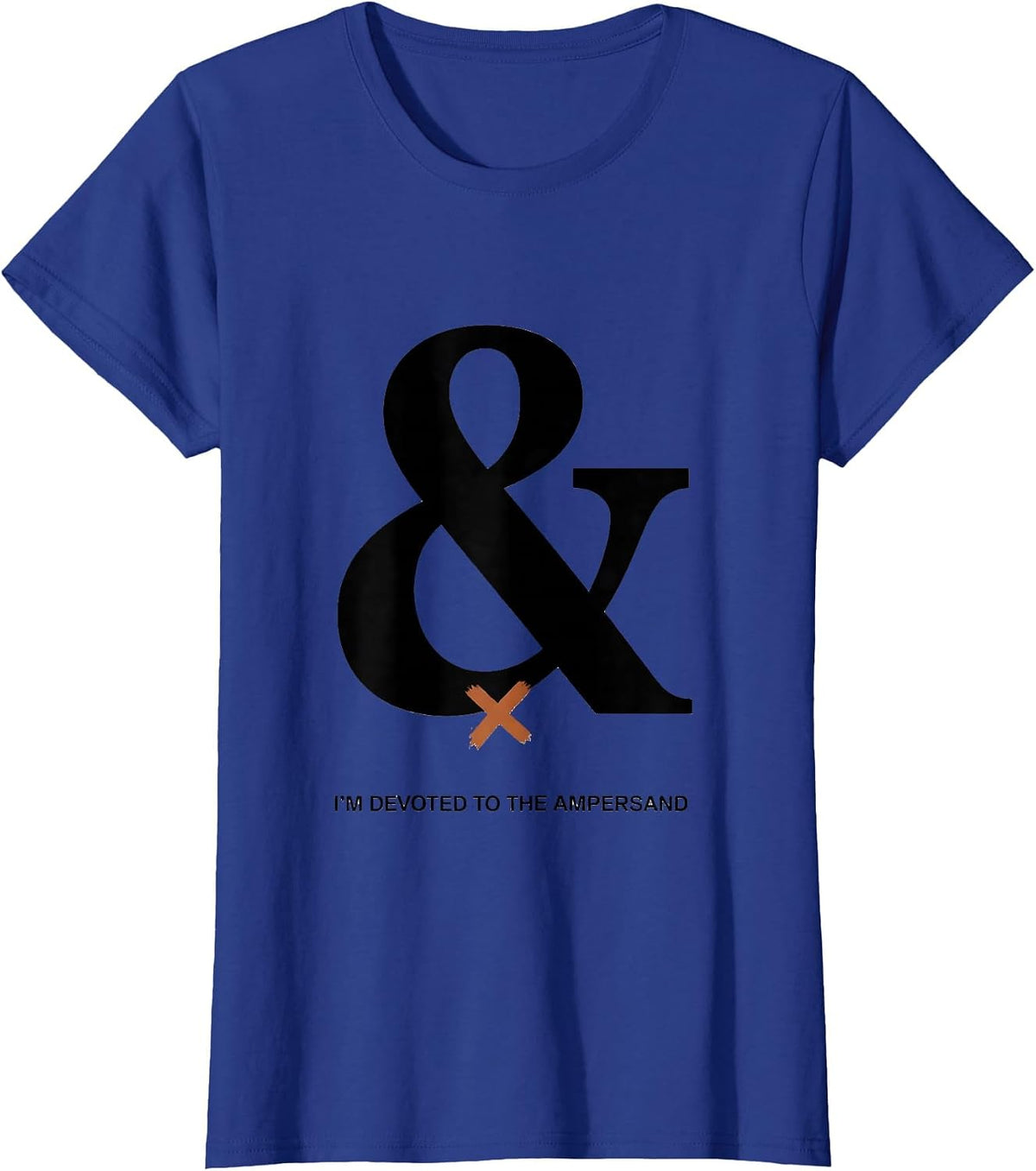 Women's I'm Devoted To The Ampersand Funny Grammar Teacher Humor T-Shirt - Royal Blue