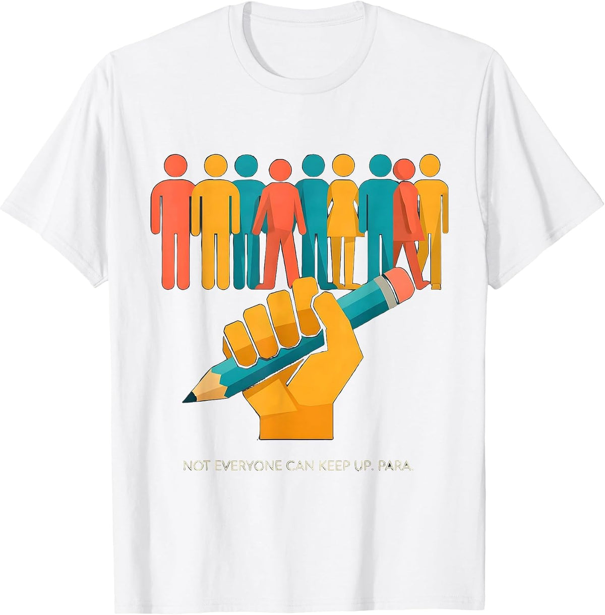 Men's Not Everyone Can Keep Up Para Paraprofessional Paraeducator T-Shirt - White