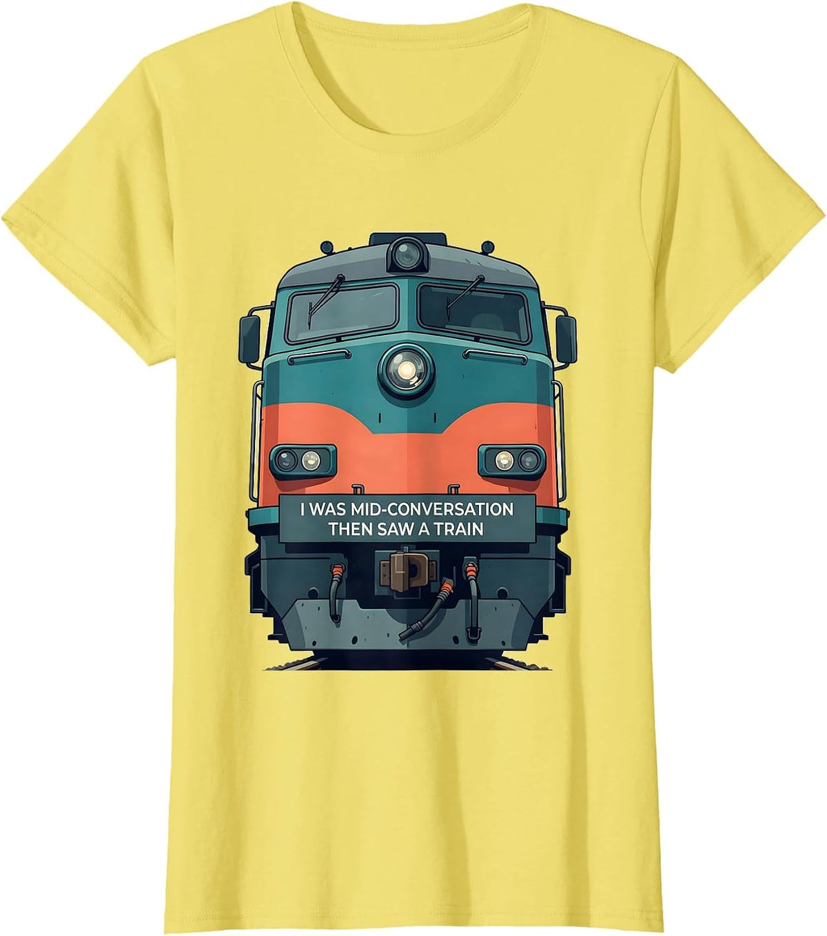 Women's I Was Mid-Conversation, Then Saw A Train Funny Train T-Shirt - Lemon Yellow
