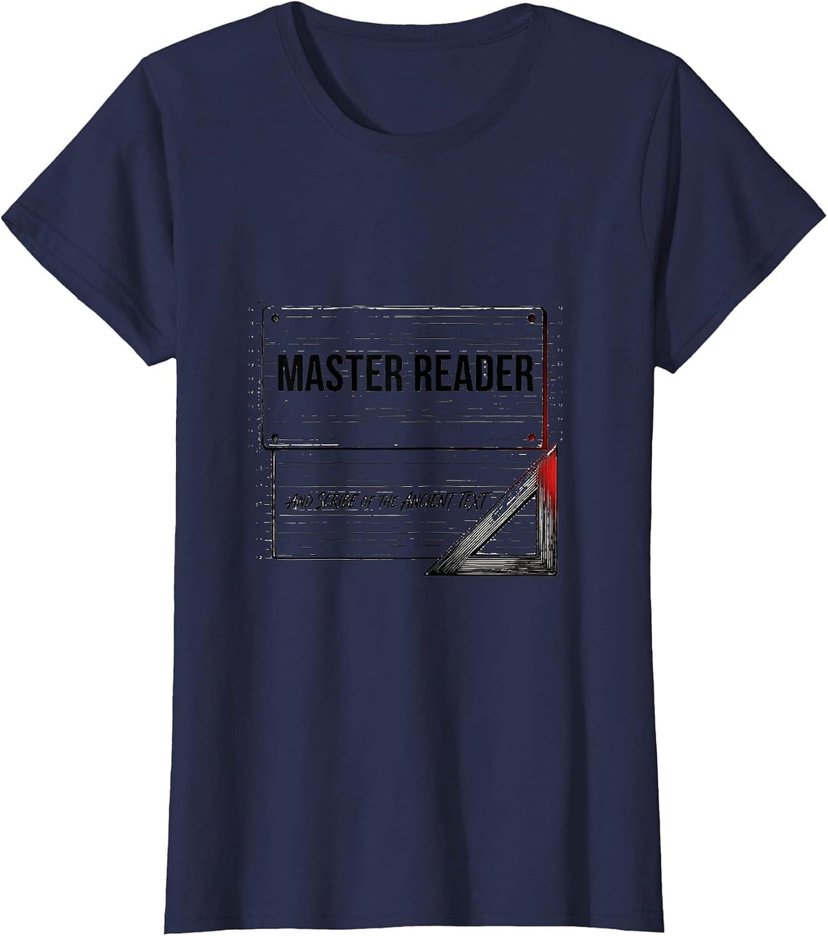 Women's Master Reader And Scribe Of The Ancient Text Funny T-Shirt - Navy Blue