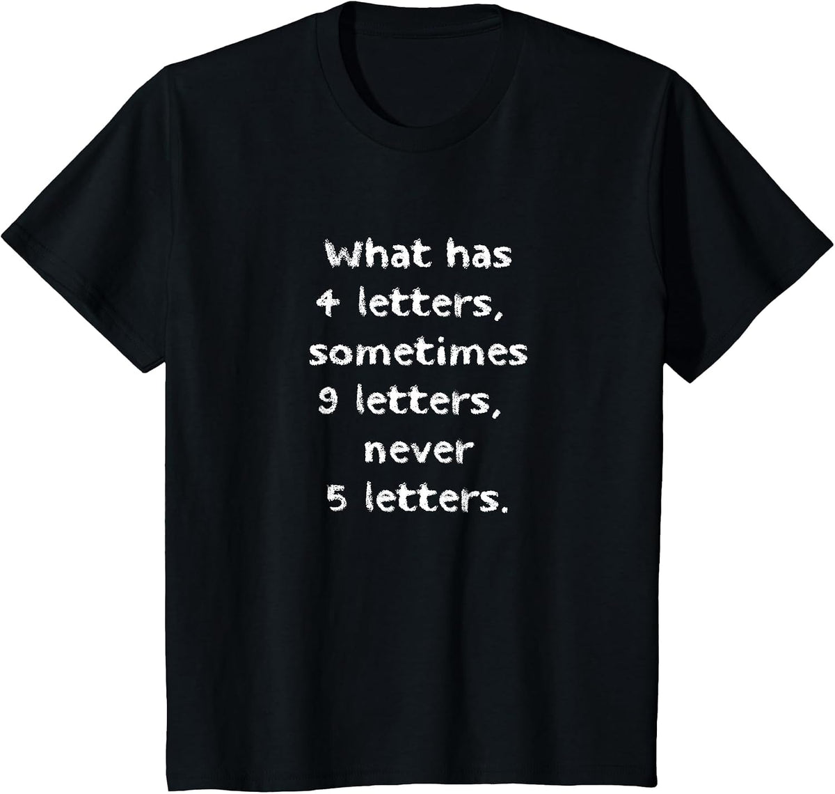 What Has Four Letters Witty Joke Tee T-Shirt - Black