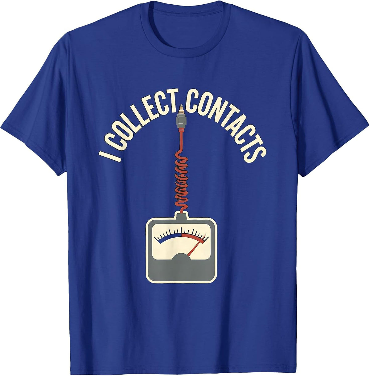I Collect Contacts Funny Ham Radio Operator Hobbyist Humor T-Shirt - Royal Blue