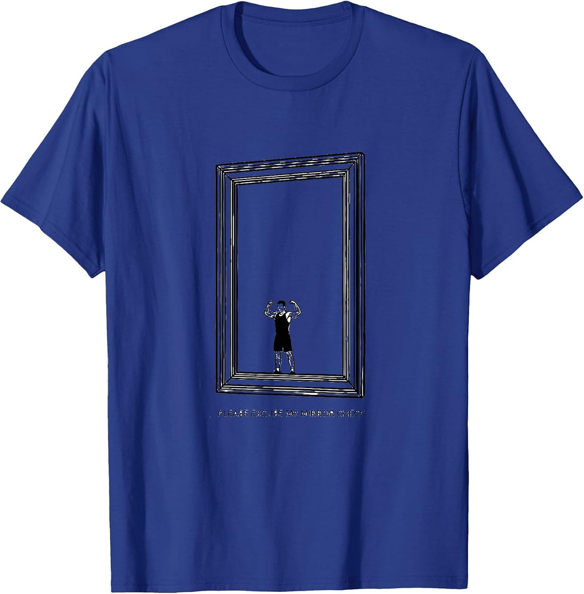 Men's Please Excuse My Mirror Check Funny Gym Workout T-Shirt - Royal Blue