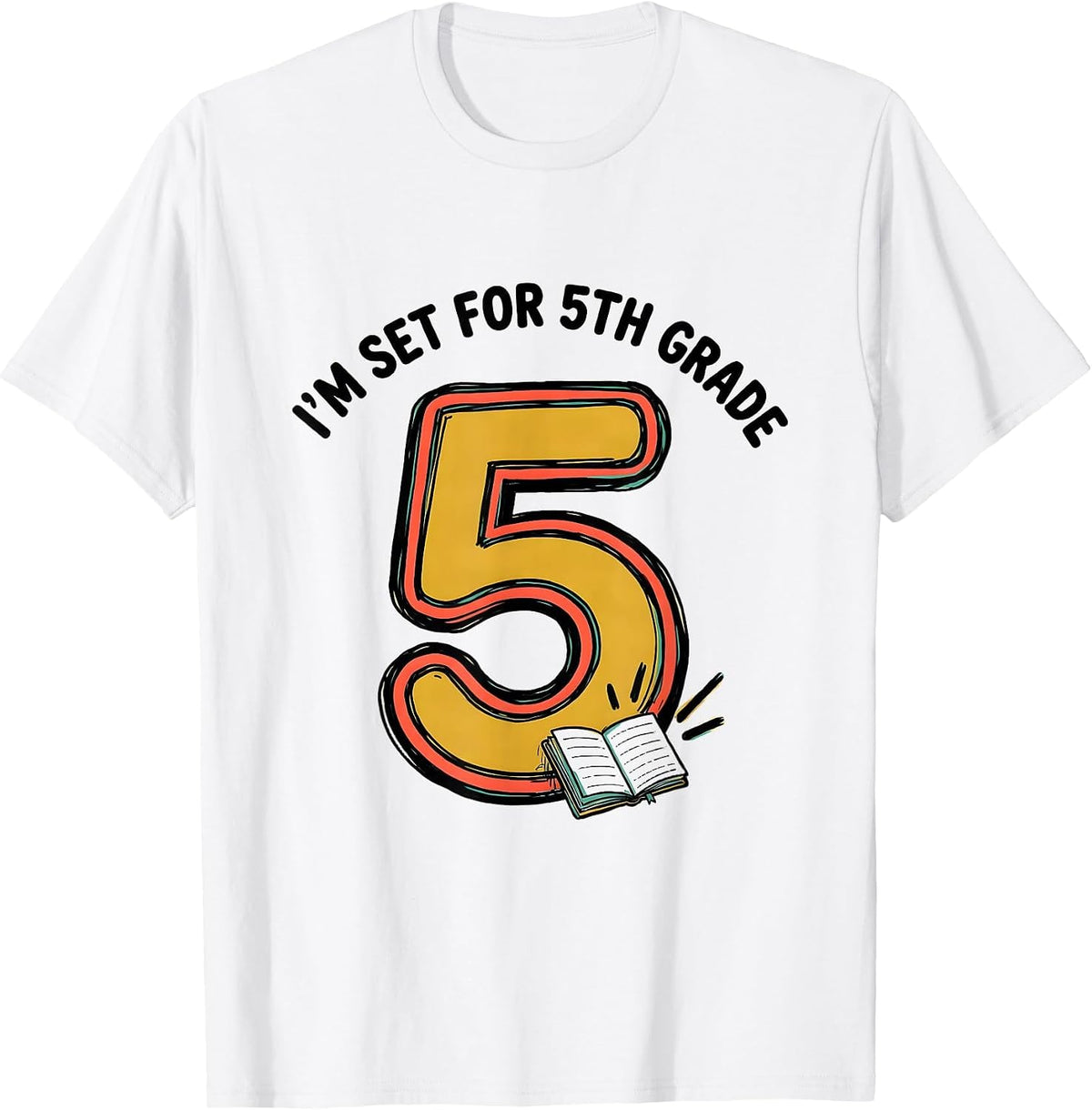 Men's I’m Set For 5th Grade Funny Back To School Kids Teachers T-Shirt - White