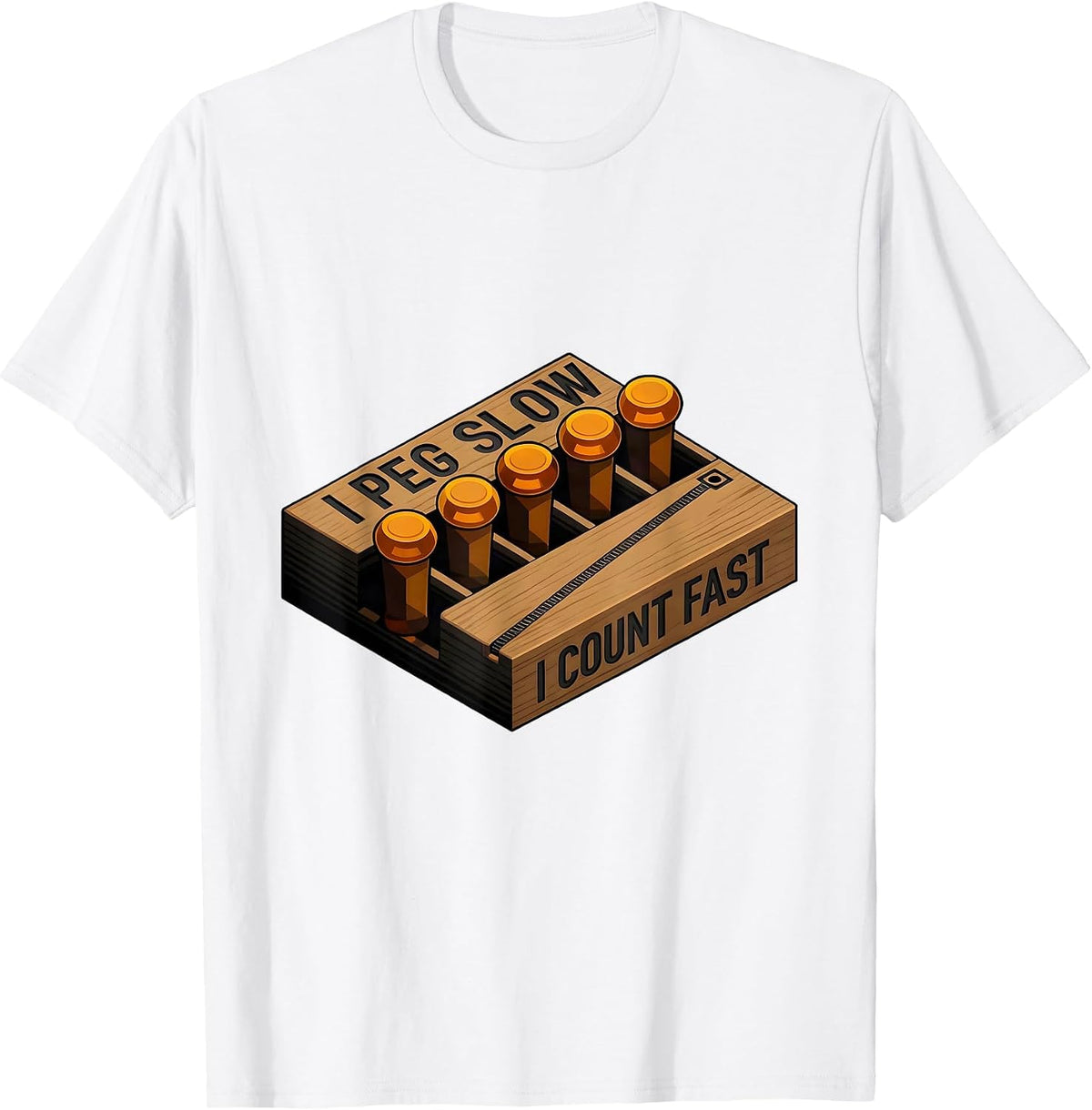 Men's I Peg Slow, I Count Fast Funny Cribbage Player Humor T-Shirt - White