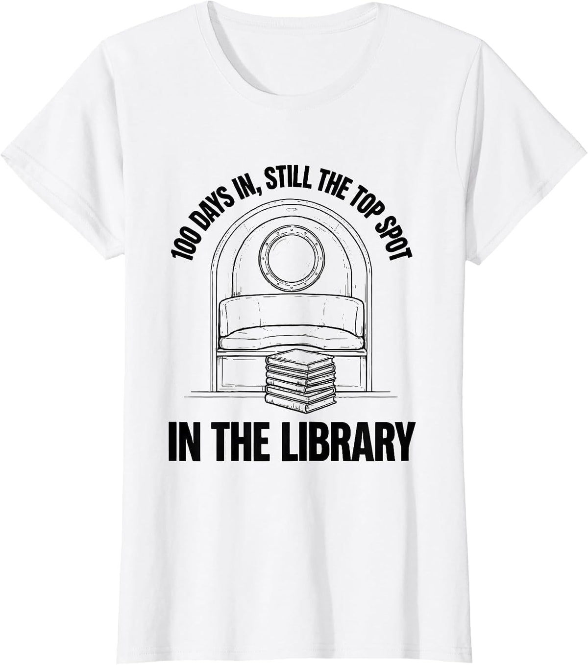 100 Days In Still The Top Spot In The Library Teacher T-Shirt - White