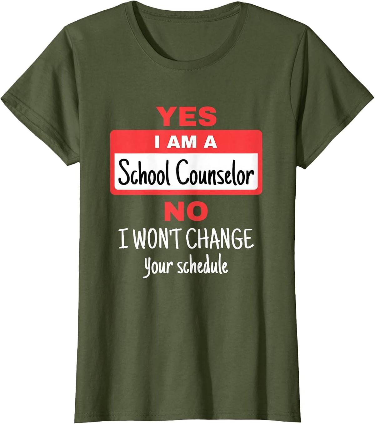 School Counselor Funny Appreciation Change Schedule T-Shirt - Olive Green