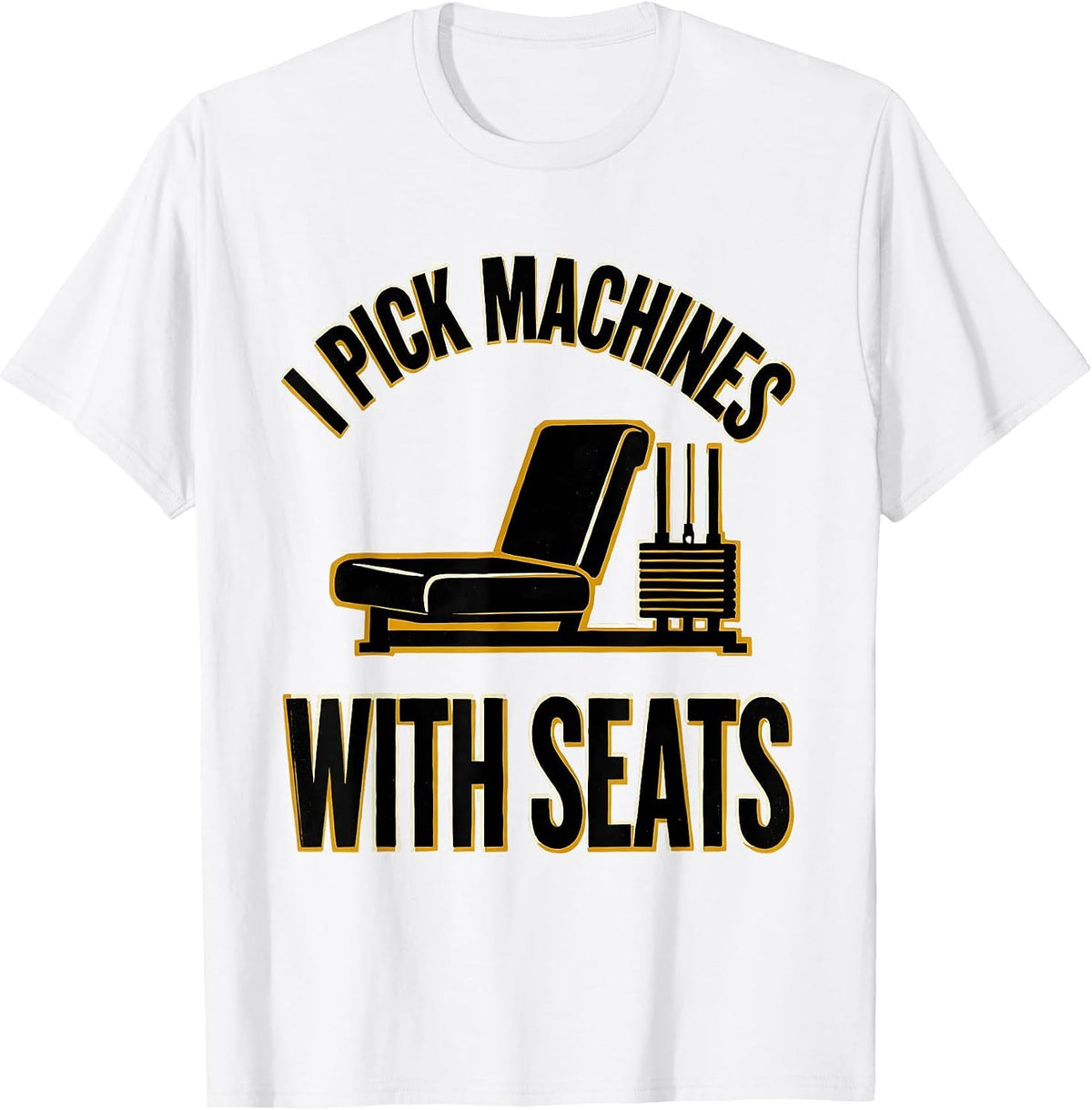 Men's I Pick Machines With Seats Funny Gym Workout Weightlifting T-Shirt - White